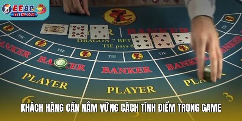 Khách hàng cần nắm vững cách tính điểm trong game