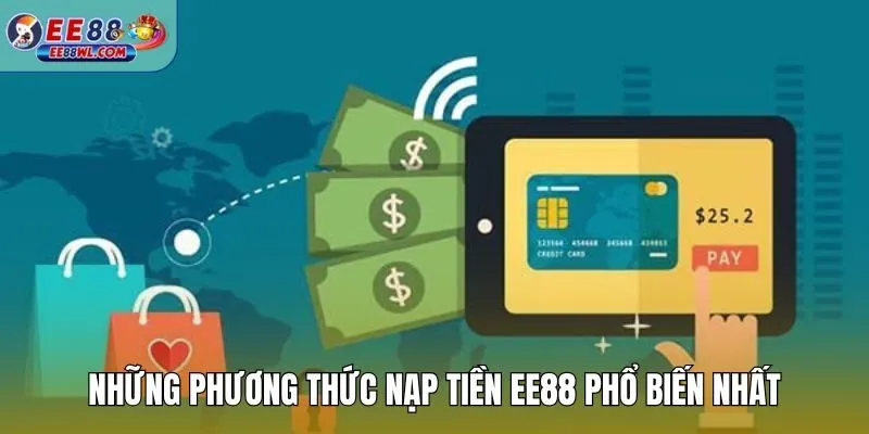 Những phương thức nạp tiền EE88 phổ biến nhất