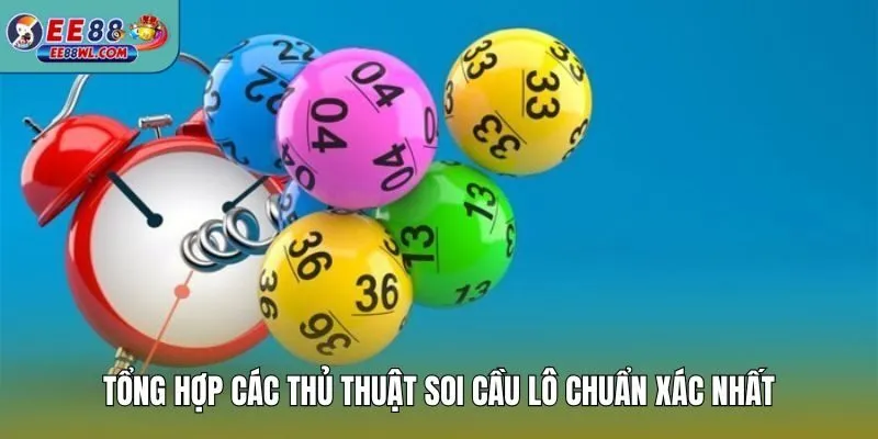 Tổng hợp các thủ thuật soi cầu lô chuẩn xác nhất